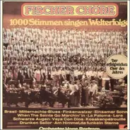 Fischer Chöre - 1000 Stimmen Singen Welterfolge