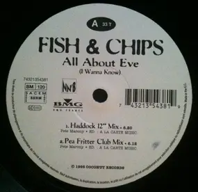Fish & Chips - All About Eve (I Wanna Know)