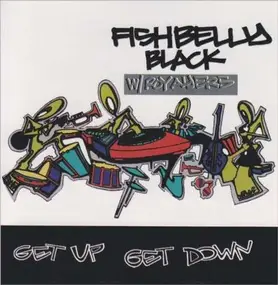 Fishbelly Black - Get Up Get Down