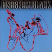 Fishbelly Black - Fishbelly Black