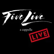 Five Live - A Cappella Live