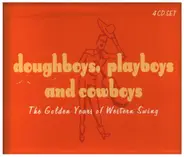 Fort Worth Doughboys / Milton Brown & His Musical Brownies a.o. - Doughboys, Playboys, And Cowboys - The Golden Years Of Western Swing