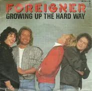 Foreigner - Growing Up The Hard Way