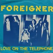 Foreigner - Love On The Telephone