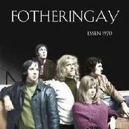 Fotheringay - ESSEN 1970