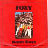 Foxy - Party Boys / Party Boys