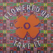 Flowered Up - Take It