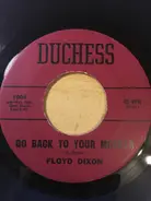 Floyd Dixon - Go Back To Your Mother / Girl Down In New Orleans