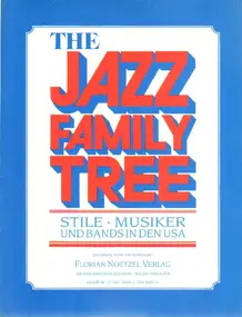 Florian Noetzel Verlag - The Jazz Family Tree. Stile, Musiker und Bands in den USA