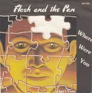 Flash & The Pan - Where Were You