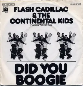 Flash Cadillac & The Continental Kids - Did You Boogie (With Your Baby)