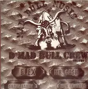Flex, Mr. Cash, Shawn Bailey, Mau Brothers - D Mad Bull Crew Colume 1