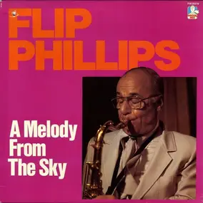 Flip Phillips - A Melody From The Sky