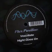 Flux Pavilion - Voscillate / Night Goes On