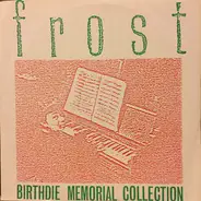Frost - Birthdie Memorial Collection