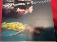 Franco Ambrosetti - Liquid Gardens