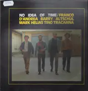 Franco D'Andrea / Barry Altschul / Mark Helias / Tino Tracanna - No Idea of Time