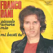 Franco Dani - Piccolo Amore Mio / Mi Basti Tu