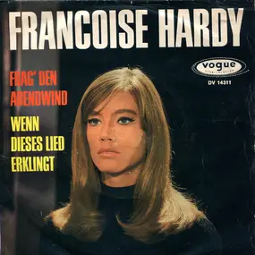 Françoise Hardy - Frag' Den Abendwind