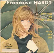 Françoise Hardy - Ich Steige Dir Auf's Dach / Peter Und Lou