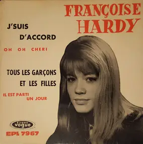 Françoise Hardy - J'Suis D'Accord / Tous Les Garcons Et Les Filles