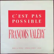 François Valéry - C'est Pas Possible (Spécial Remix - Club)