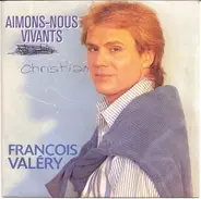 François Valéry - Aimons-nous Vivants