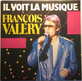 François Valéry - Il Voit La Musique