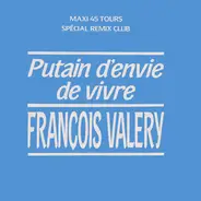 François Valéry - Putain D'Envie De Vivre