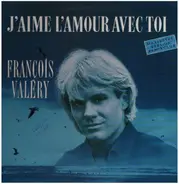 François Valéry - J'Aime L'Amour Avec Toi