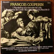 Couperin - L'apothéose À La Mémoire De Lully / L'apothéose De Corelli / Nouveaux Concerts Nos.8 & 13