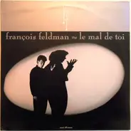François Feldman - Le Mal De Toi