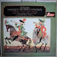 Manfredini / Vivaldi / Torelli a.o. - Italian Baroque Trumpet Concerti