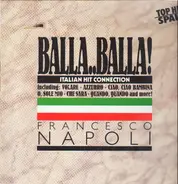 Francesco Napoli - BALLA,BALLA.Italian Hit Connection