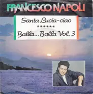 Francesco Napoli - Santa Lucia - Ciao / Balla ... Balla Vol. 3
