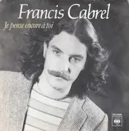 Francis Cabrel - Je Pense Encore À Toi