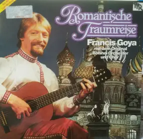 Francis Goya - Romantische Traumreise