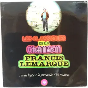 Francis Lemarque - Les Classiques De La Chanson