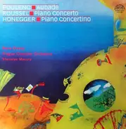 Francis Poulenc , Albert Roussel , Arthur Honegger - Aubade - Piano Concerto - Piano Concertino