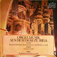 Poulenc / Franck / Dupré - Orgelmusik Aus Dem Dom Zu Riga - Konzert Für Orgel, Streichorchester Und Pauken G-moll / Choral A-m