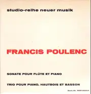 Francis Poulenc - Sonate Pour Flûte Et Piano / Trio Pour Piano, Hautbois Et Basson