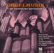 Franck, Saint-Saens, Widor - Orgelmusik der französischen Spätromantik