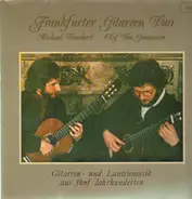 Frankfurter Gitarren Duo - Gitarren- und Lautenmusik aus fünf Jahrhunderten