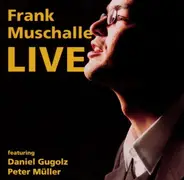 Frank Muschalle - Live