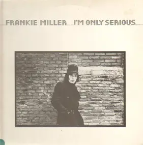 Frankie Miller - I'm Only Serious