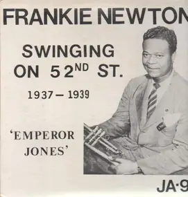 Frankie Newton - Swinging On 52nd Street 1937-1939 - 'Emperor Jones'