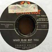 Frankie Avalon - Gotta Get A Girl / Who Else But You