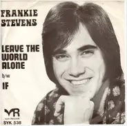 Frankie Stevens - Leave The World Alone
