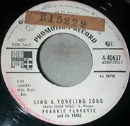 Frankie Yankovic And His Yanks - Sing A Yodeling Song