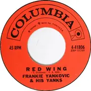 Frankie Yankovic And His Yanks - Red Wing / Ive Got A Wife
